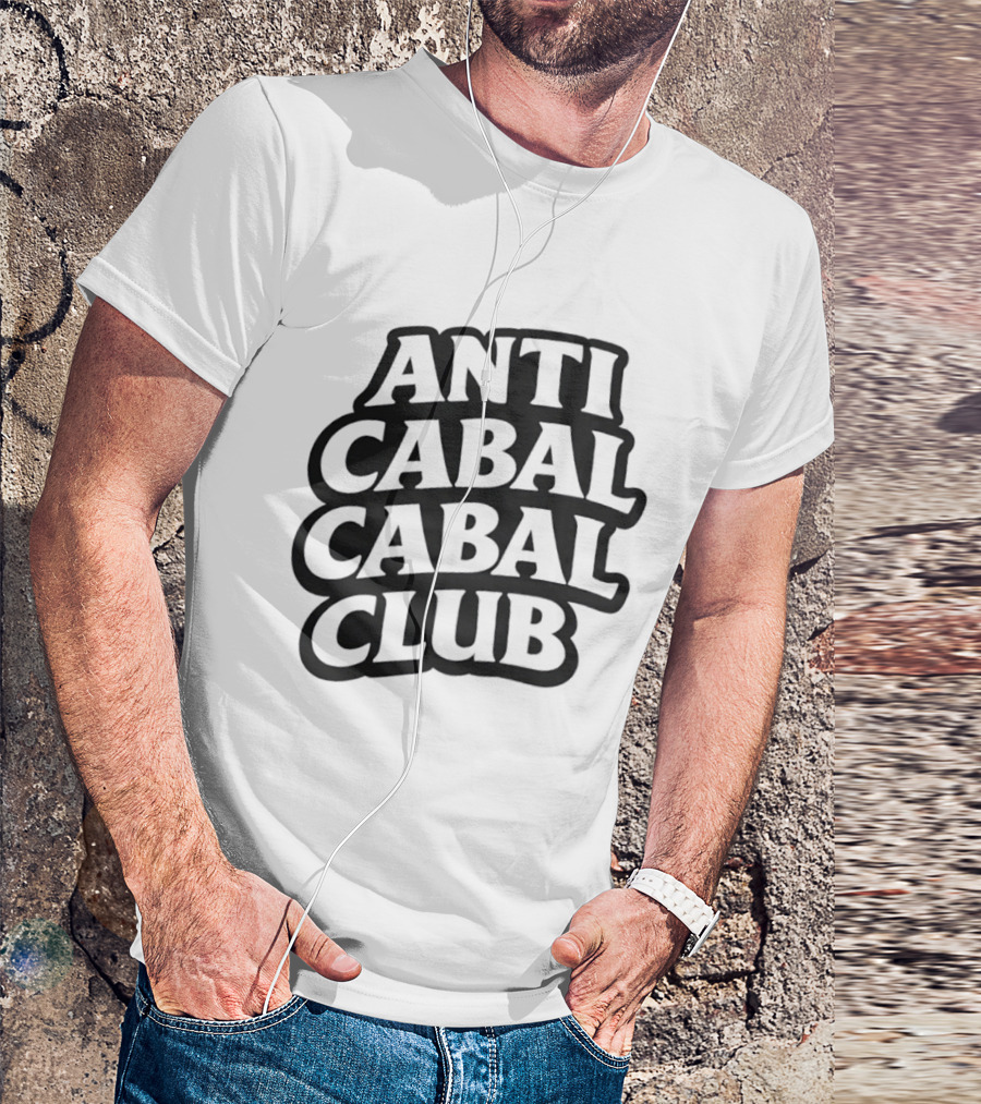 Anti Cabal Cabal Club Conspiracy Theory Meme T-Shirt