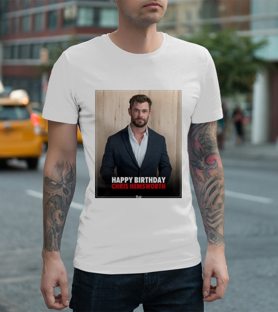 Happy Birthday Chris Hemsworth TMZ T-Shirt