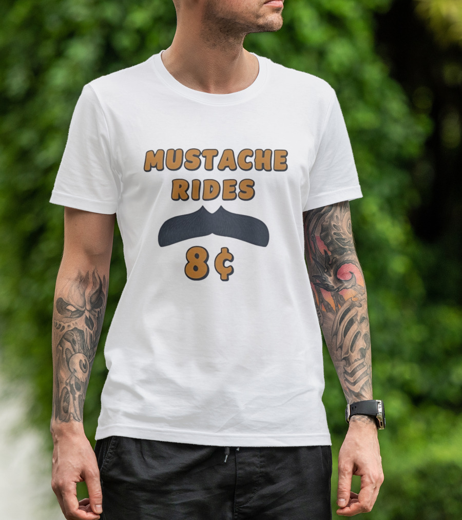 Mustache Rides 8 Cents Retro Humor T-Shirt