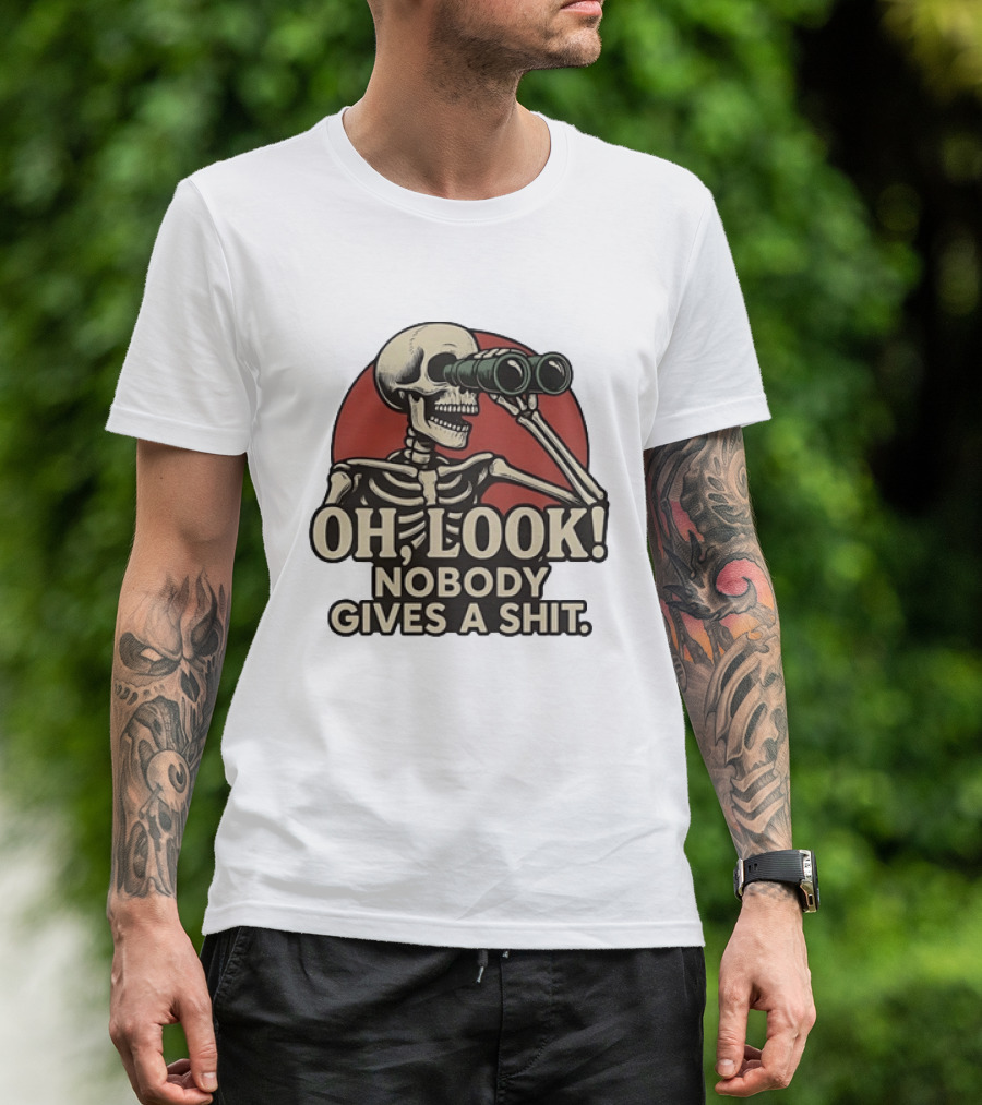 Oh Look Nobody Gives A Shit Skeleton Binoculars T-Shirt