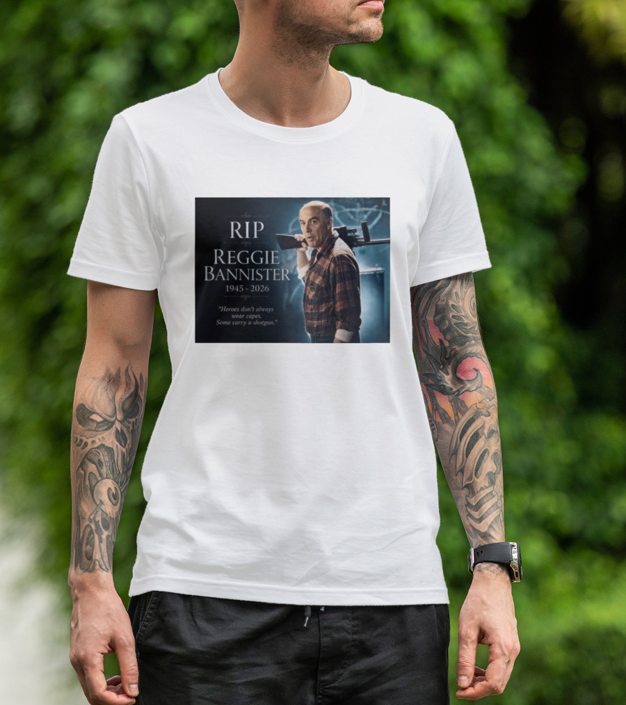 RIP Reggie Bannister 1945 2026 Heroes Don't Always Wear Capes Some Carry A Shotgun T-Shirt