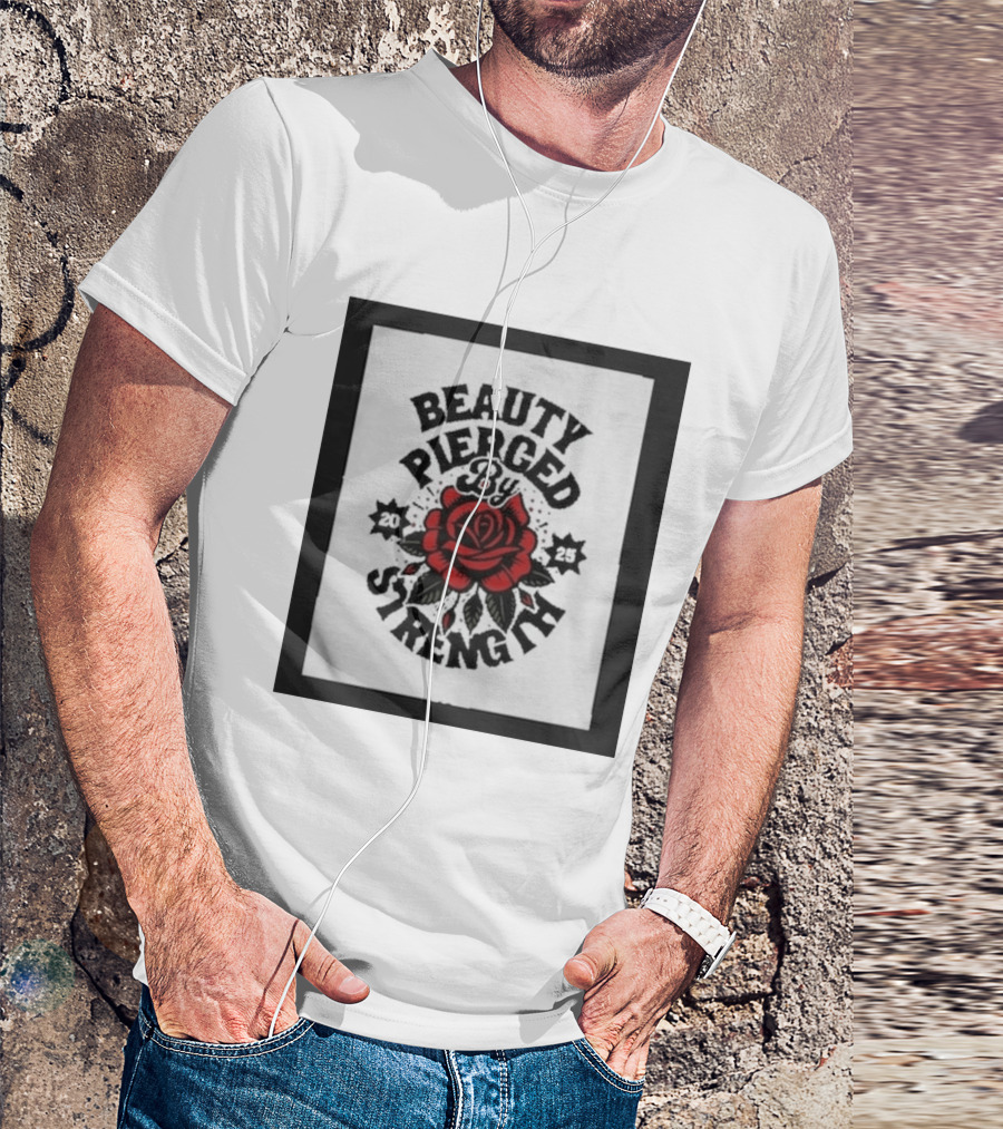 Beauty Pierced By Strength Red Rose 2025 T-Shirt