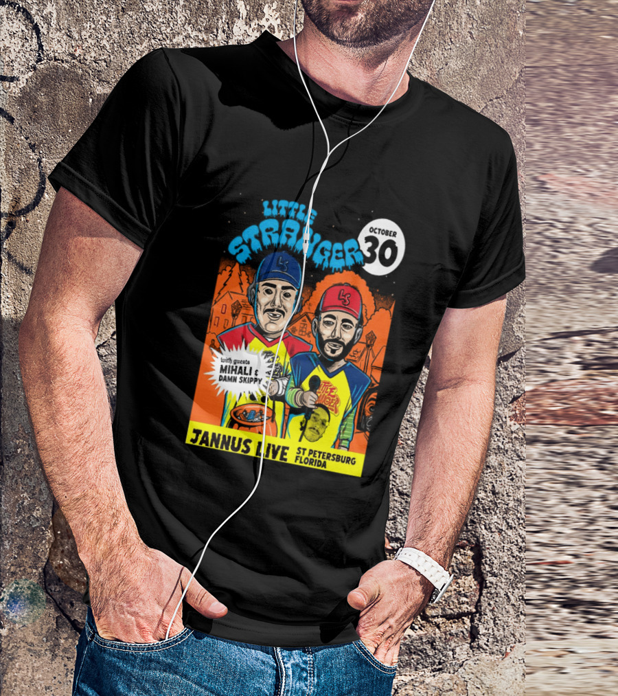 Little Stranger October 30 Jannus Live St Petersburg Show With Mihali Damn Skippy T-Shirt