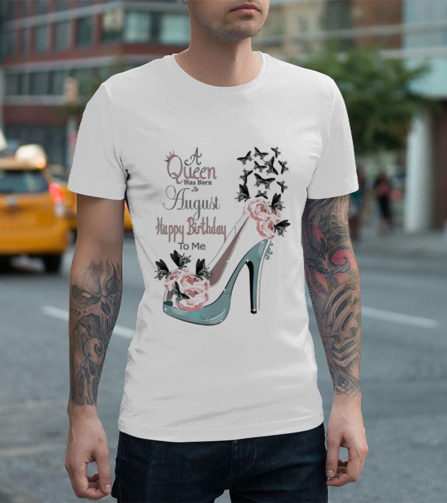 A Queen Was Born In August Happy Birthday To Me Red Floral Heel T-Shirt