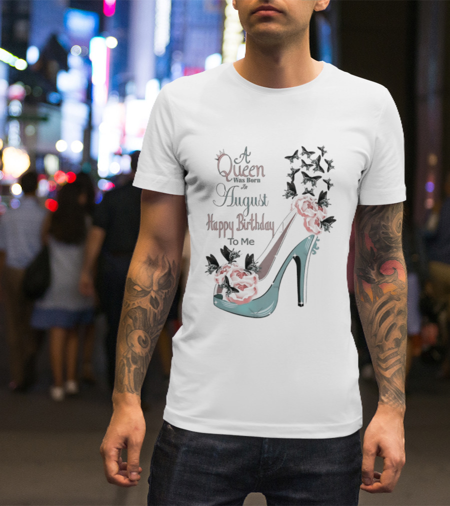 A Queen Was Born In August Happy Birthday To Me Red Floral Heel T-Shirt