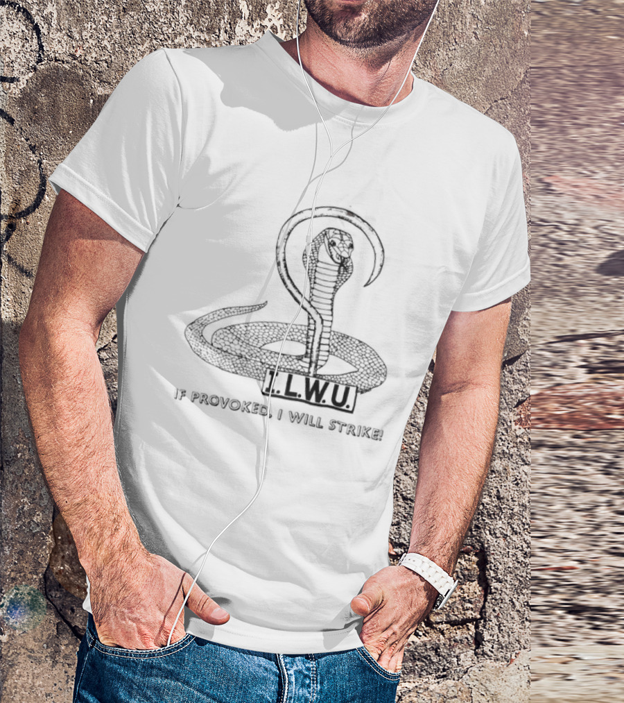 ILWU Cobra If Provoked I Will Strike T-Shirt