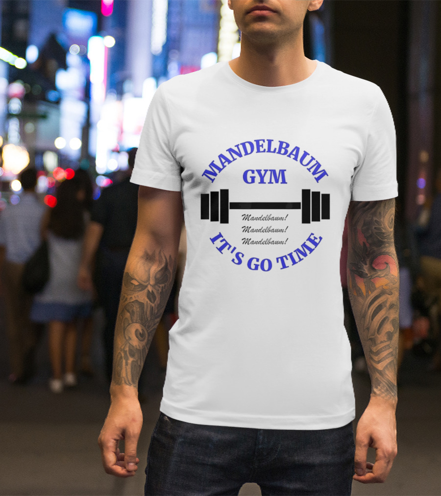 Mandelbaum Gym It's Go Time Seinfeld Fitness Motivation T-Shirt