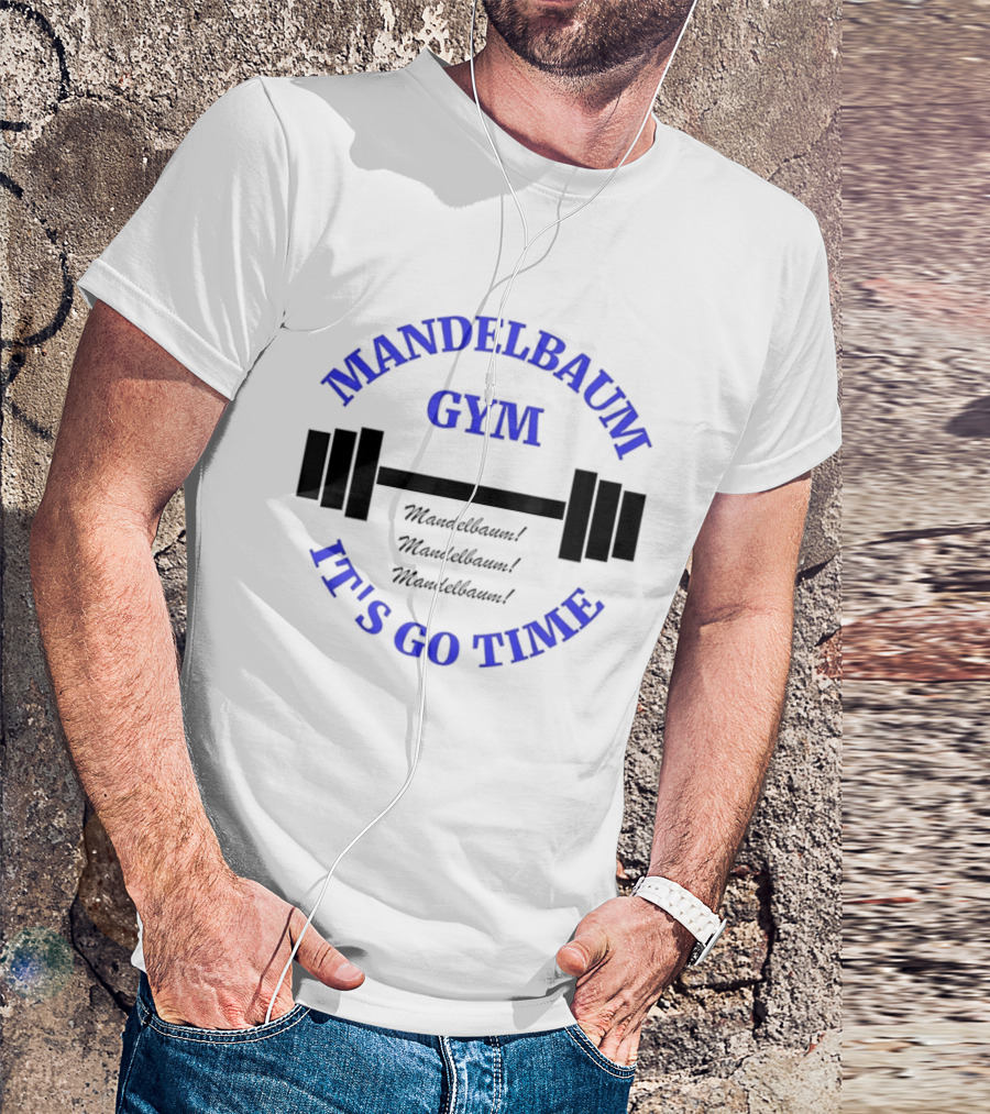 Mandelbaum Gym It's Go Time Seinfeld Fitness Motivation T-Shirt