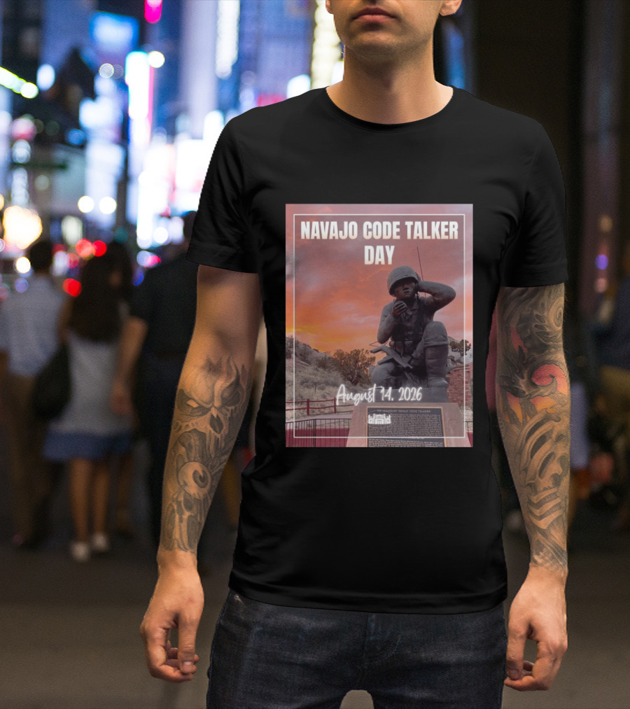 Navajo Code Talker Day August 14 2026 Honoring Legacy And Courage T-Shirt