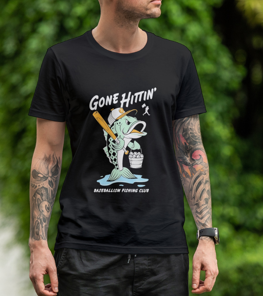 Gone Hittin' Baseballism Fishing Club Sports Lovers Fun T-Shirt