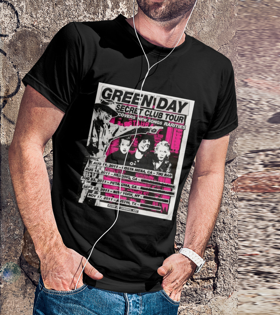 Green Day Secret Club Tour Covers New Songs Rarities Costa Mesa Redding Petaluma New York Austin 2011 T-Shirt