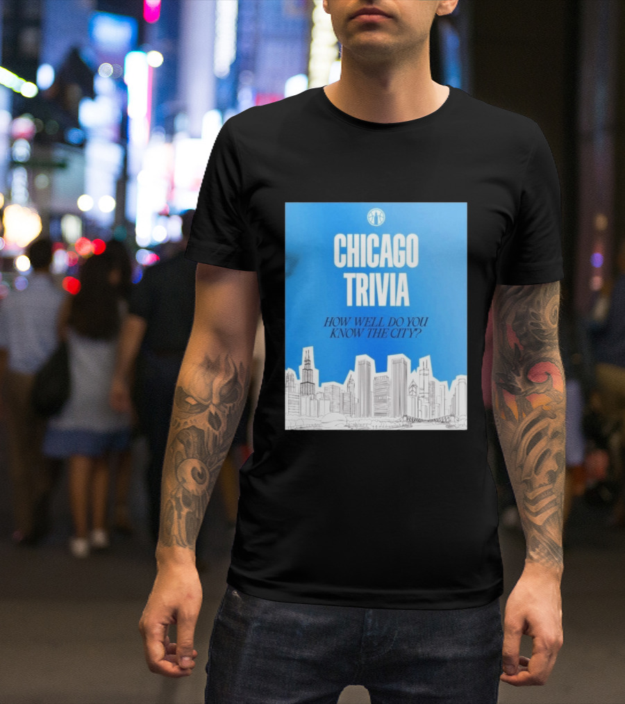Chicago Trivia How Well Do You Know The City Skyline Quiz T-Shirt