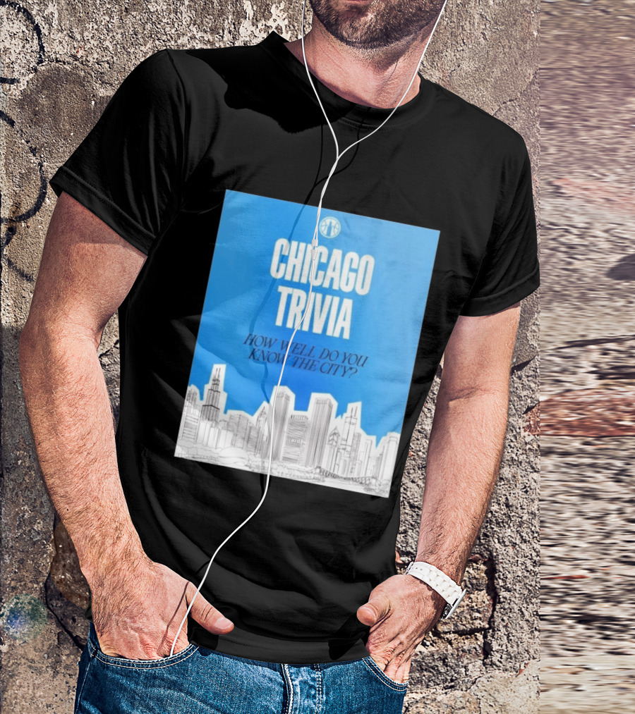 Chicago Trivia How Well Do You Know The City Skyline Quiz T-Shirt