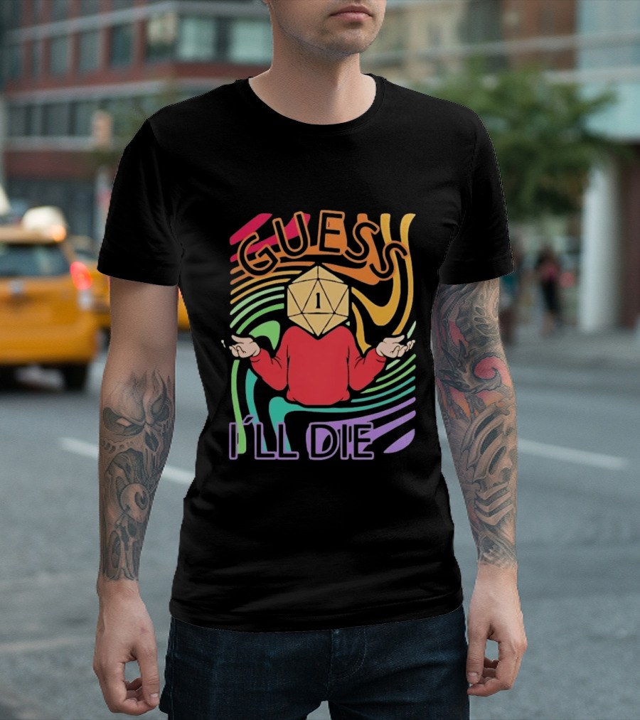 Guess I'll Die D20 Dice Roll Dungeons And Dragons T-Shirt