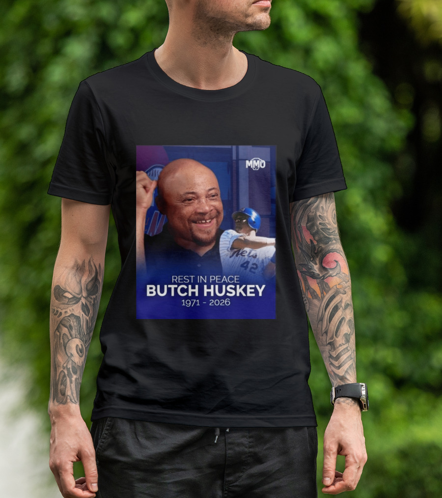 Rest In Peace Butch Huskey 1971 2026 Mets MMO T-Shirt