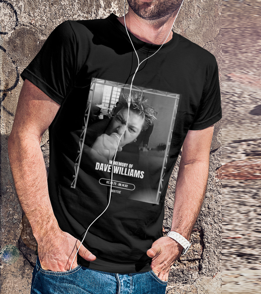 In Memory Of Dave Williams 02.29.72 08.14.02 Rock Feed T-Shirt