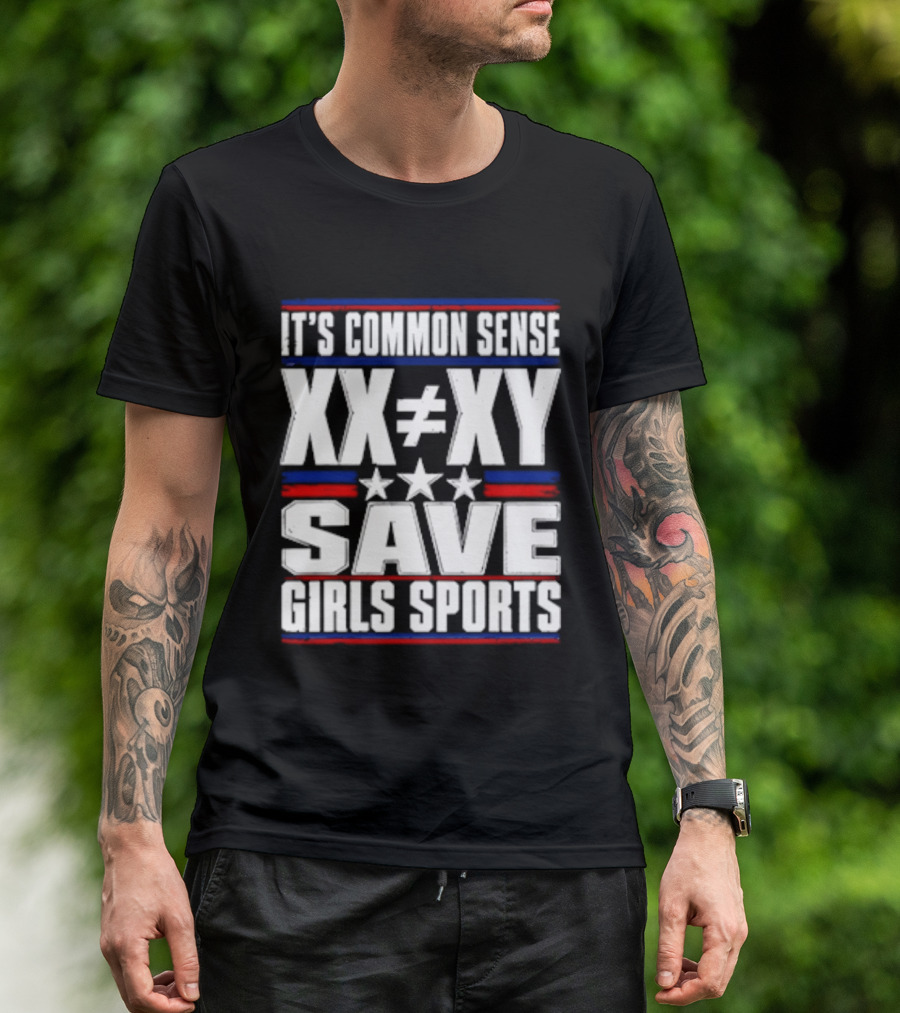 It's Common Sense XX Is Different To XY Save Girls Sports T-Shirt
