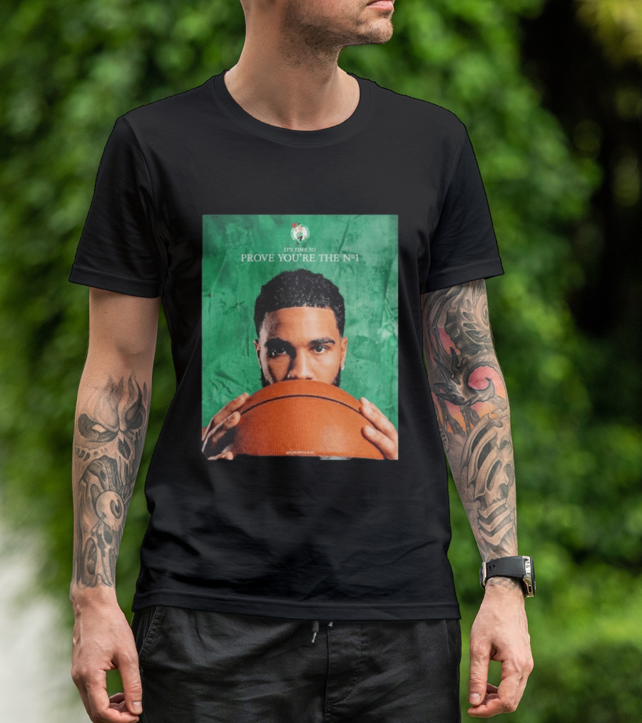 Boston Celtics Jayson Tatum Prove You're The No 1 T-Shirt