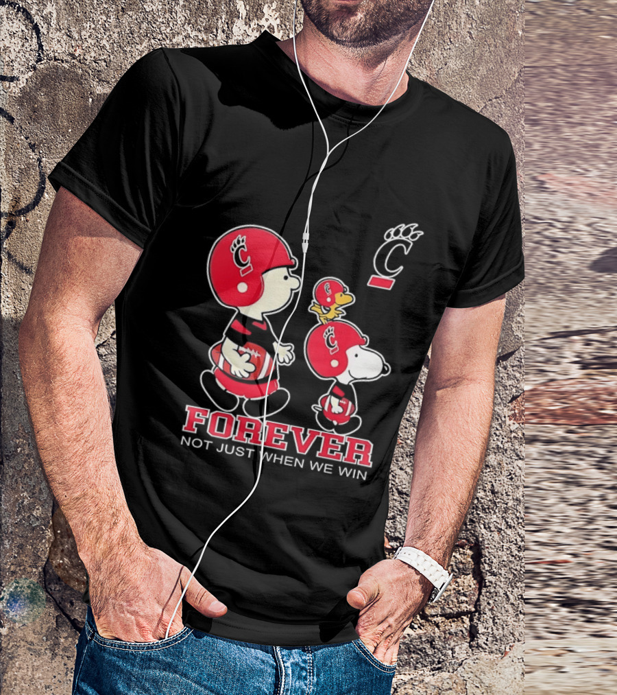 Snoopy Woodstock Charlie Brown Cincinnati Bearcats Forever Not Just When We Win T-Shirt