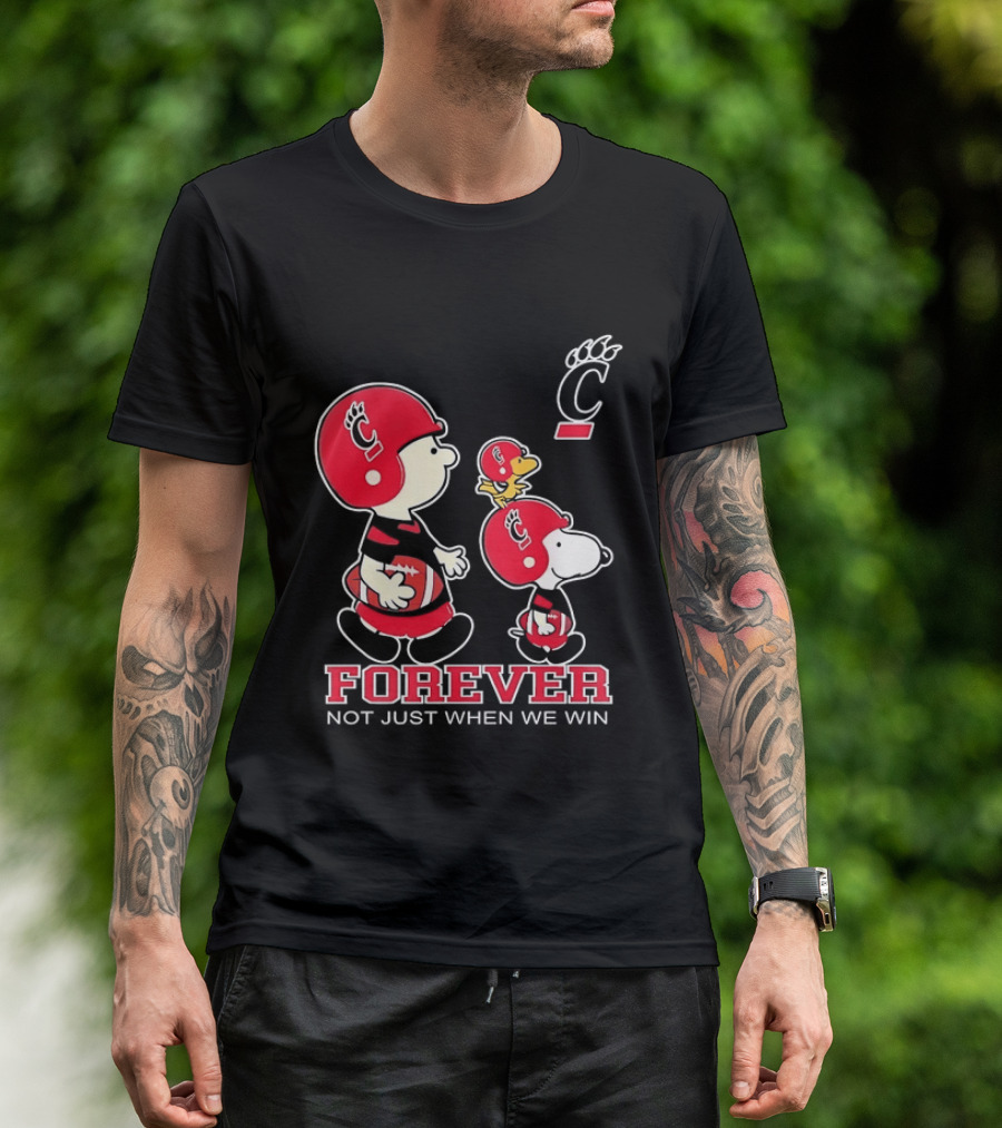 Snoopy Woodstock Charlie Brown Cincinnati Bearcats Forever Not Just When We Win T-Shirt