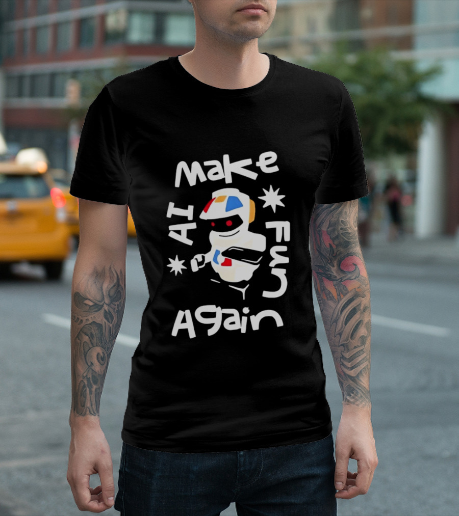 Make AI Fun Again Robot Artificial Intelligence T-Shirt