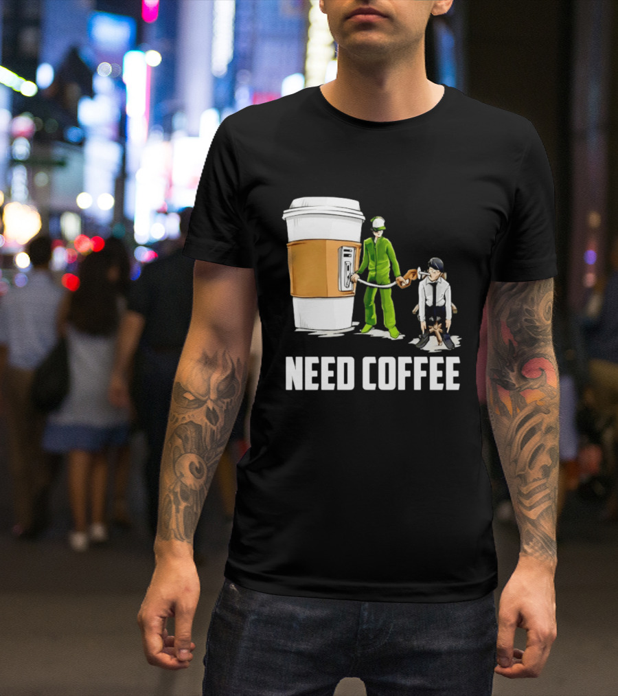 Need Coffee Fueling Station Caffeine Morning Routine Energize T-Shirt