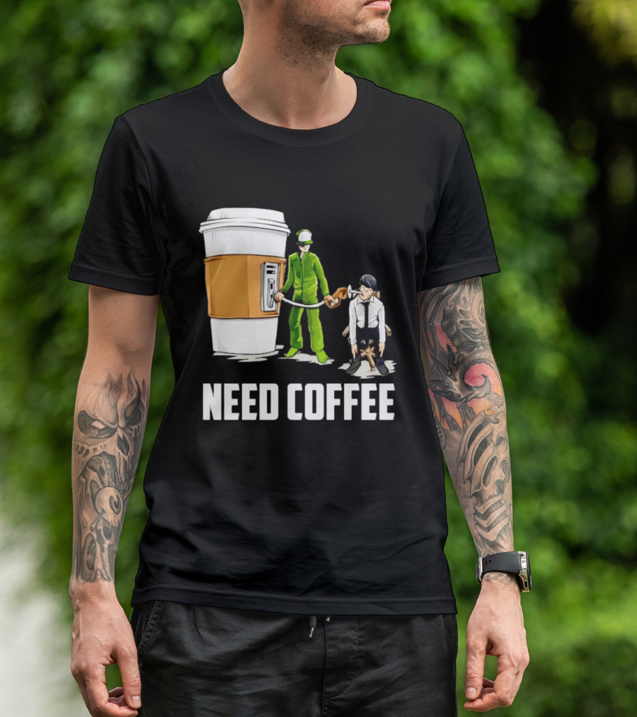 Need Coffee Fueling Station Caffeine Morning Routine Energize T-Shirt