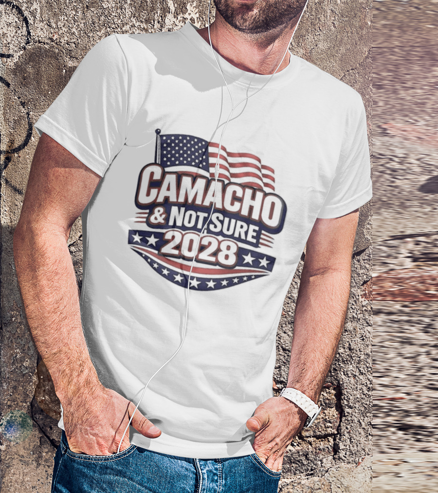 Camacho & Not Sure 2028 American Flag Election Campaign T-Shirt