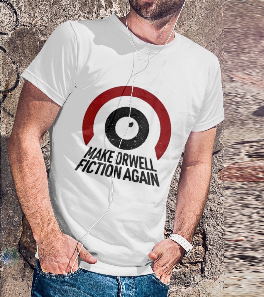 Make Orwell Fiction Again Political Symbol Red Eye Circle T-Shirt