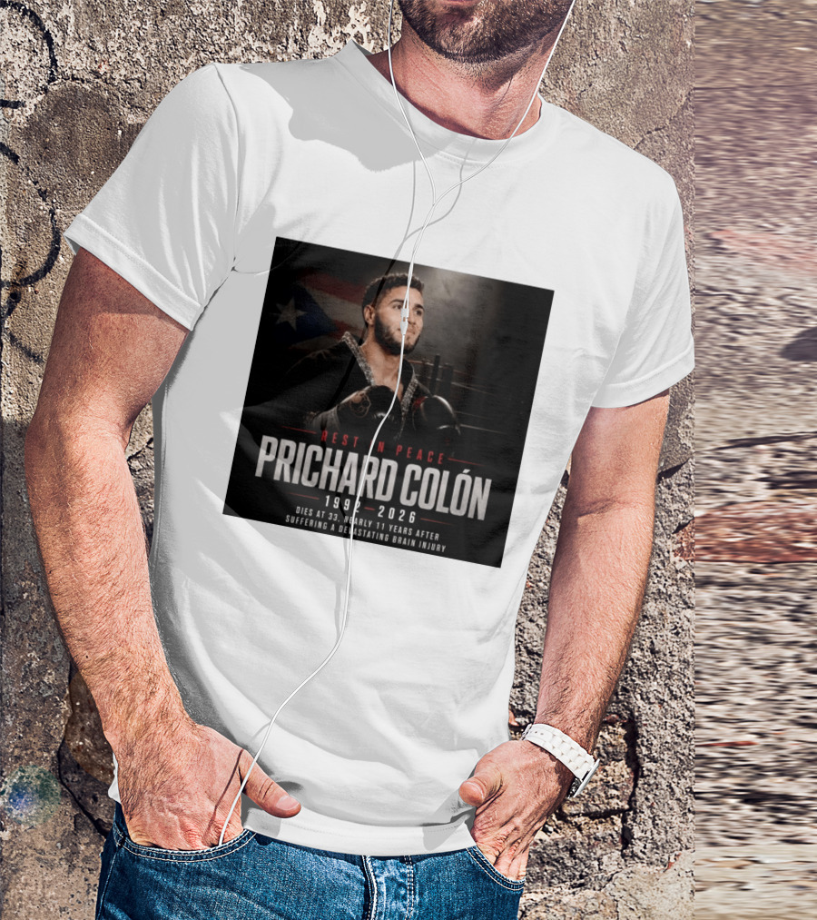 Rest In Peace Prichard Colón 1992 2026 Dies At 33 Nearly 11 Years After Suffering A Devastating Brain Injury T-Shirt