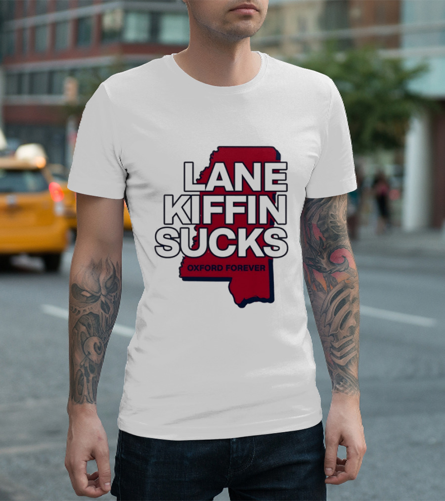 Lane Kiffin Sucks Oxford Forever Ole Miss Rebels Mississippi T-Shirt