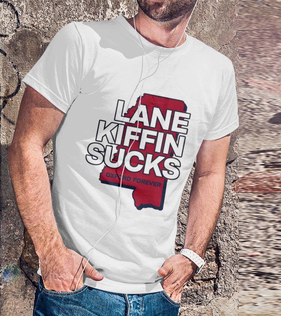 Lane Kiffin Sucks Oxford Forever Ole Miss Rebels Mississippi T-Shirt