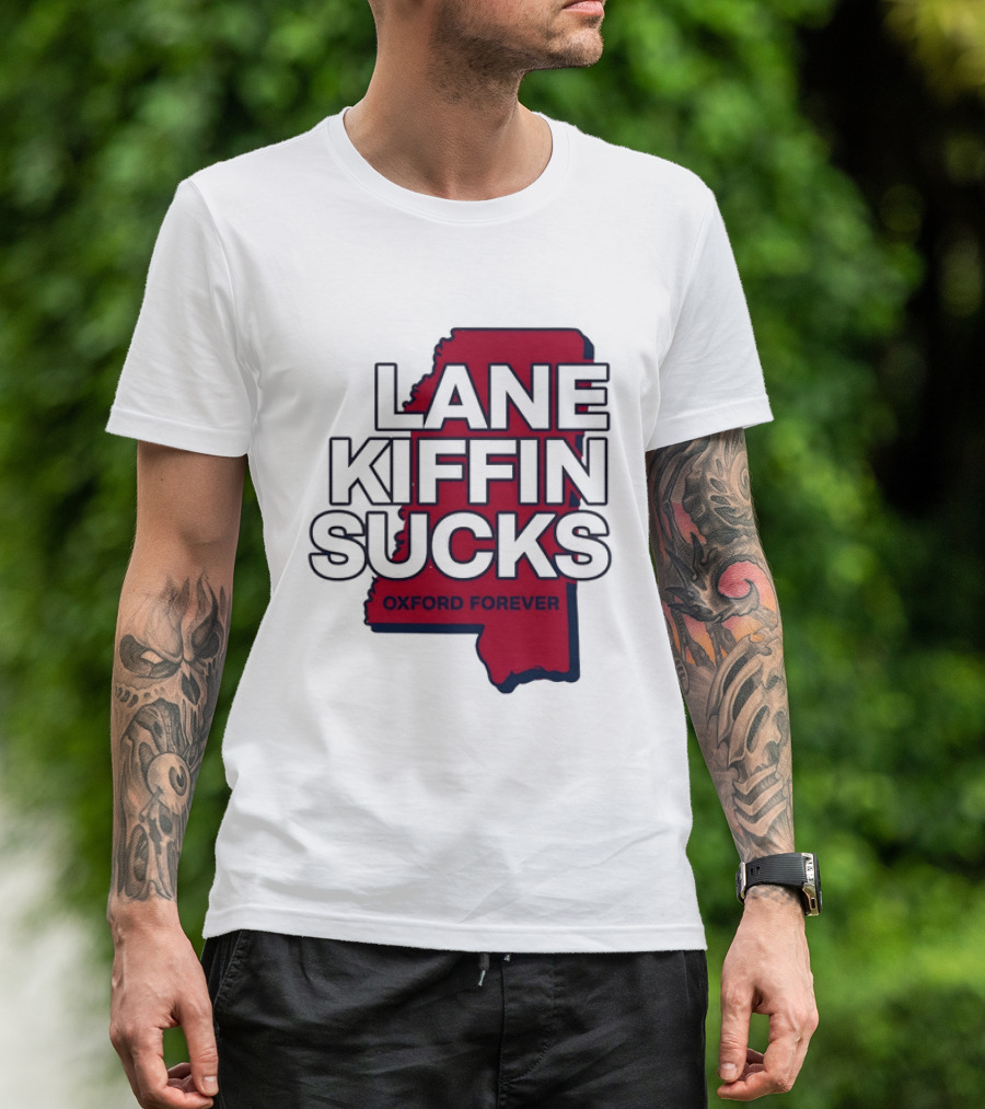 Lane Kiffin Sucks Oxford Forever Ole Miss Rebels Mississippi T-Shirt