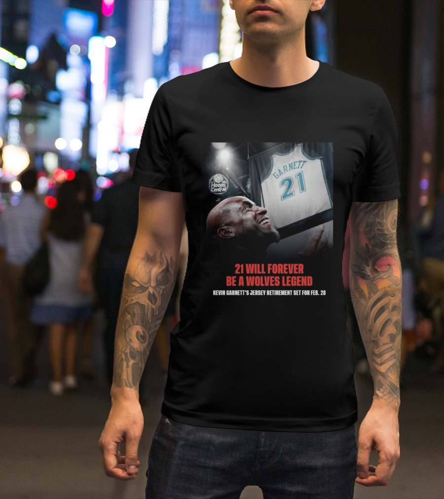 Kevin Garnett 21 Will Forever Be A Wolves Legend Jersey Retirement Feb 28 Hoops Central T-Shirt