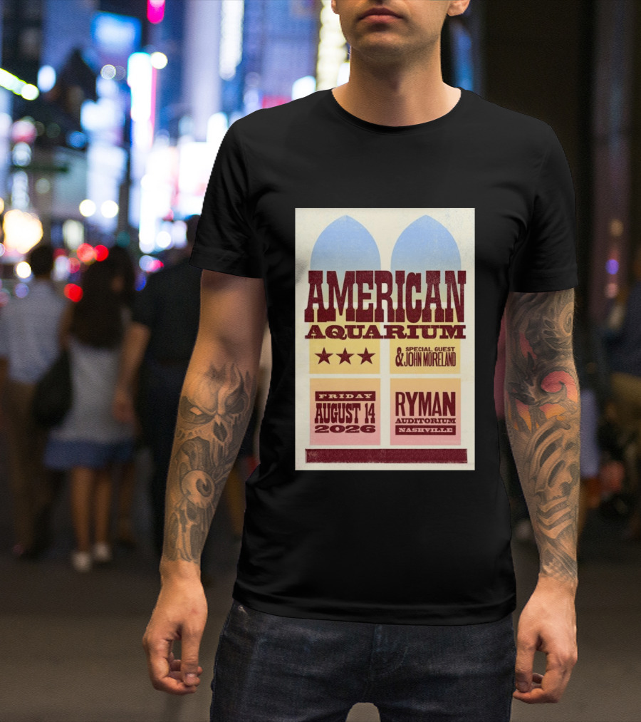 American Aquarium Special Guest John Moreland Ryman Auditorium Nashville August 14 2026 T-Shirt