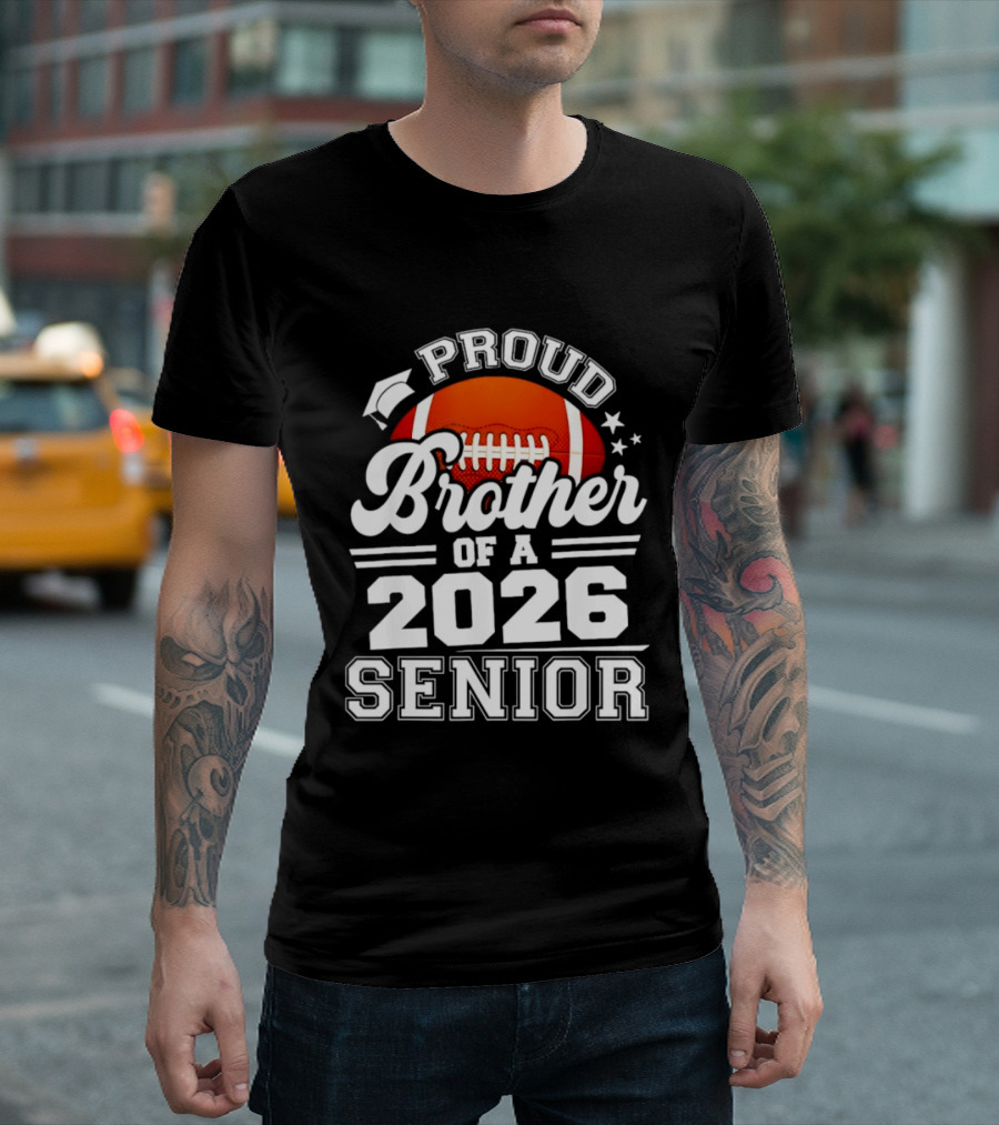 Proud Brother Of A 2026 Senior Football Graduate T-Shirt