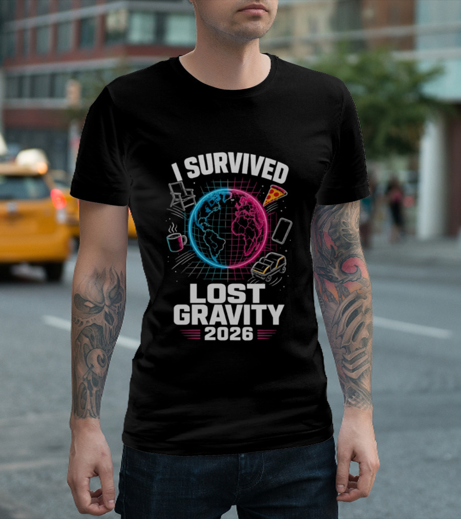 Survived Lost Gravity 2026 Earth Pizza Coffee Phone Car T-Shirt