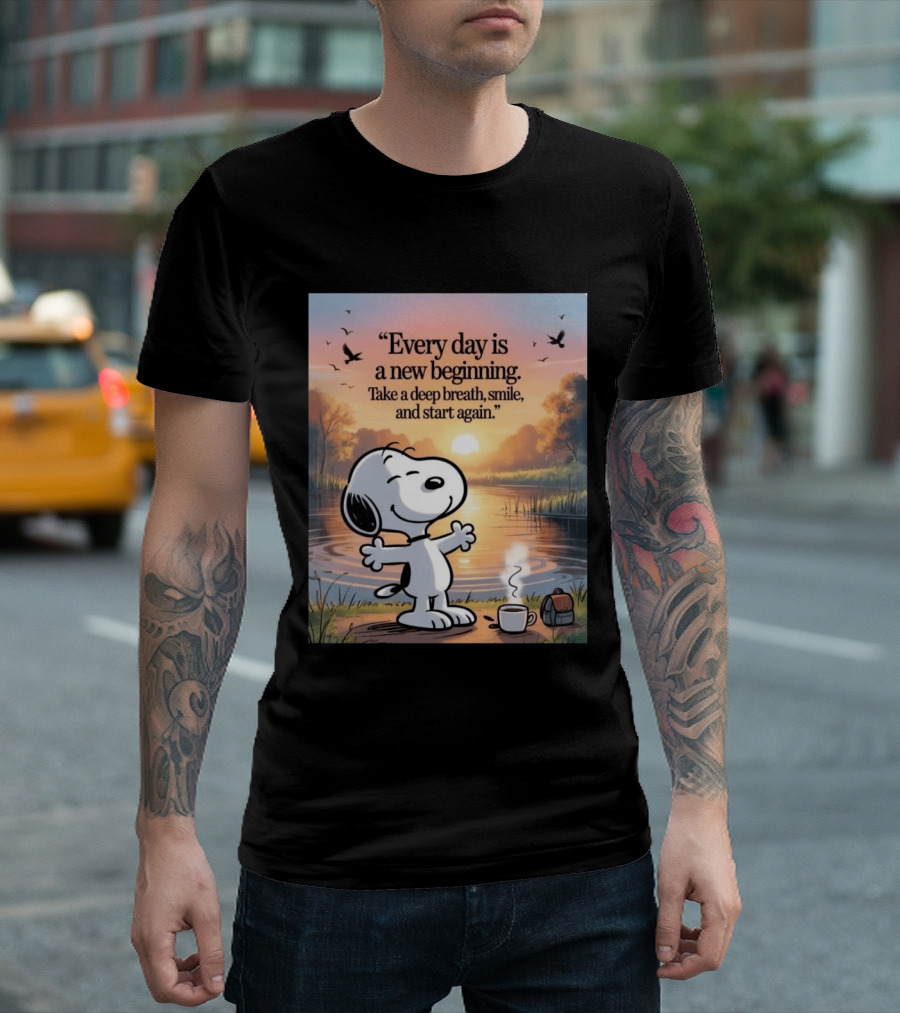 Every Day Is A New Beginning Snoopy Take A Deep Breath Smile And Start Again T-Shirt