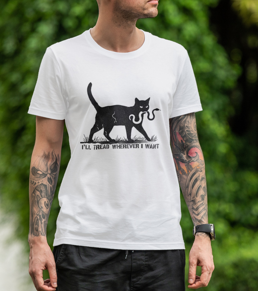 I'll Tread Wherever I Want Black Cat Snake T-Shirt