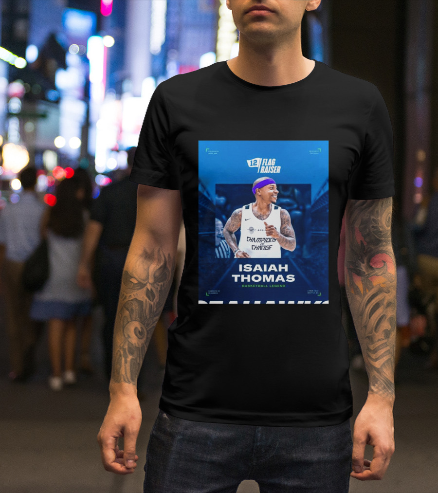 Isaiah Thomas 12 Flag Raiser Champions Of Change Basketball Legend T-Shirt