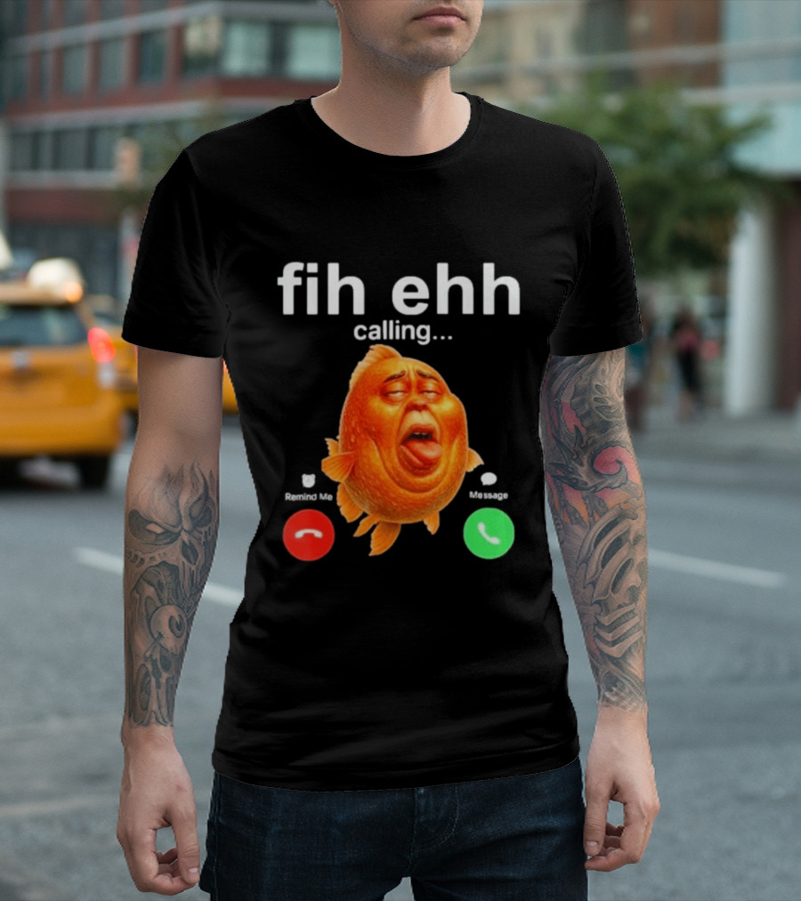 Fih Ehh Calling Decline Accept Funny Fish Emoji T-Shirt