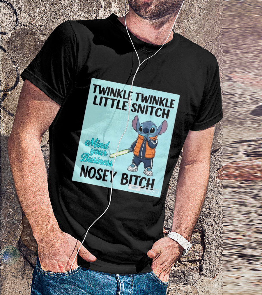 Twinkle Twinkle Little Snitch Mind Your Business Nosey Bitch Stitch T-Shirt