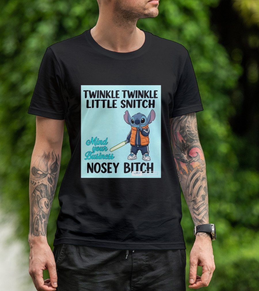 Twinkle Twinkle Little Snitch Mind Your Business Nosey Bitch Stitch T-Shirt