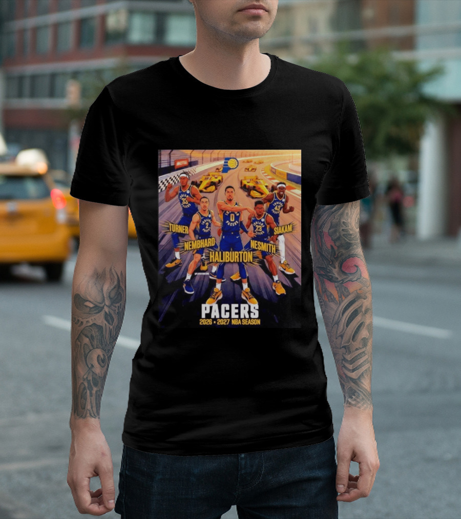 Pacers 2026 2027 NBA Season Haliburton Siakam Turner Nembhard Nesmith Indy Racing T-Shirt