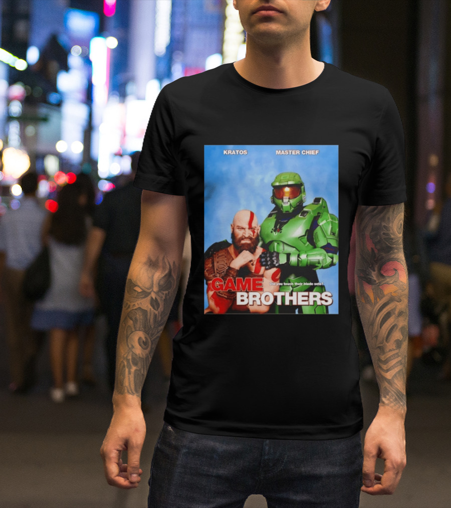 Kratos Master Chief Game Brothers Did You Touch Their Blade Sets T-Shirt