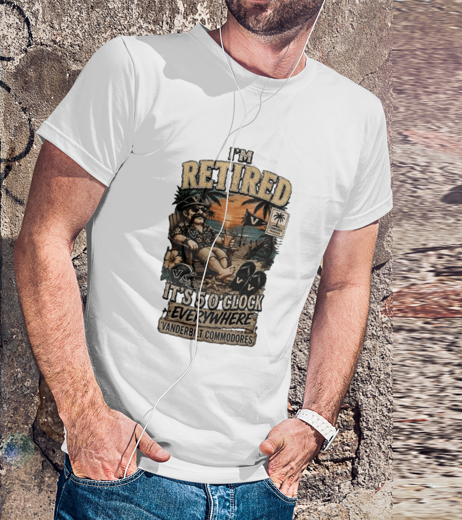 Vanderbilt Commodores I'm Retired It's 5 O' Everywhere Tropical Paradise T-Shirt