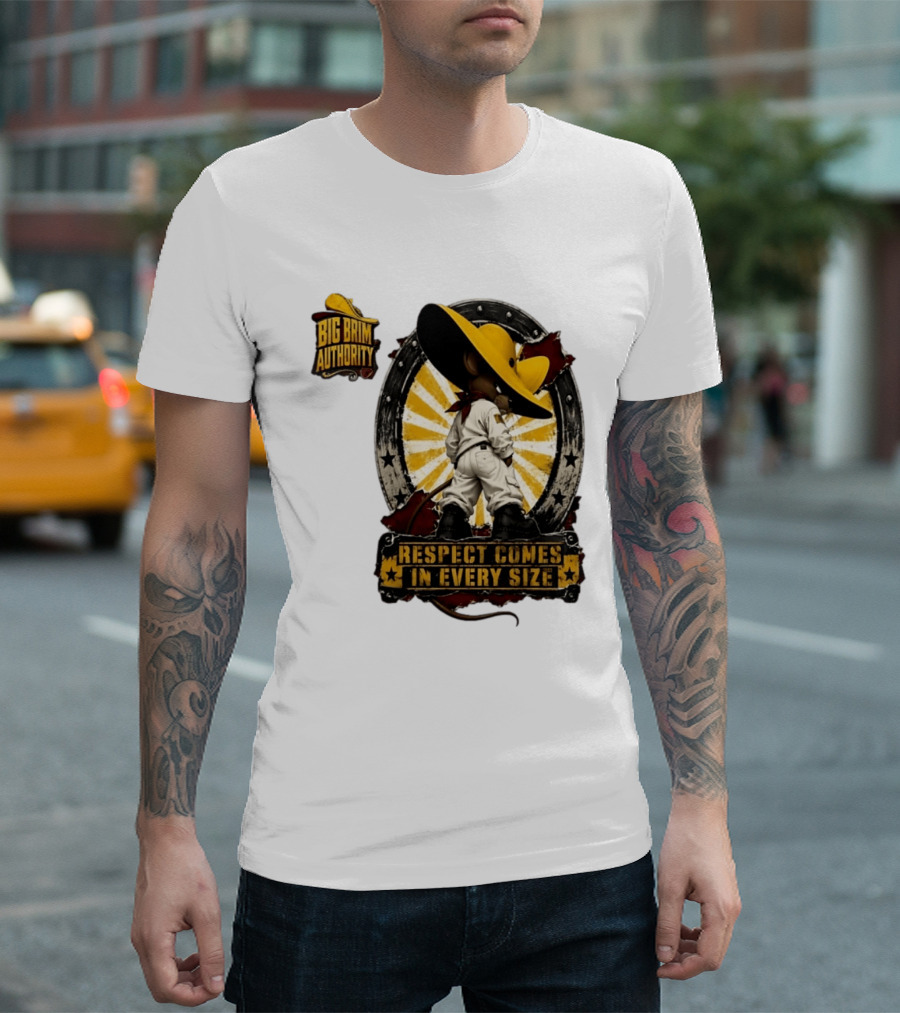 Big Brim Authority Respect Comes In Every Size By SBreezy T-Shirt