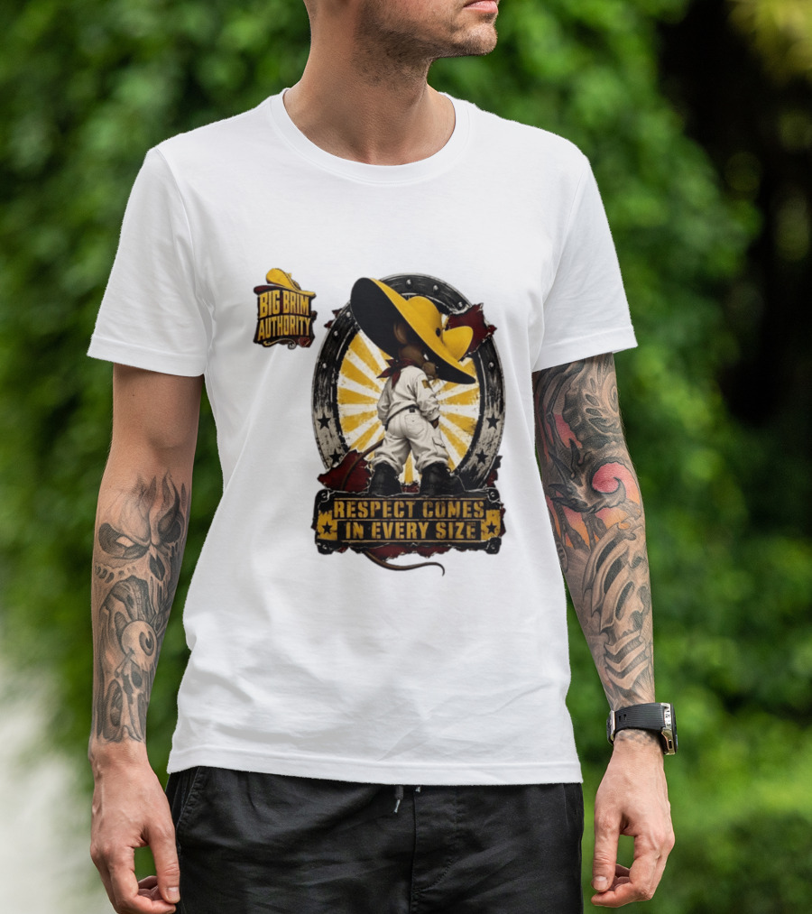 Big Brim Authority Respect Comes In Every Size By SBreezy T-Shirt