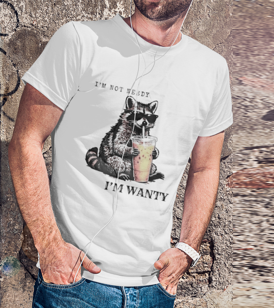 Im Not Needy Wanty Raccoon Wearing Black Sunglasses Drinking Iced Beverage T-Shirt