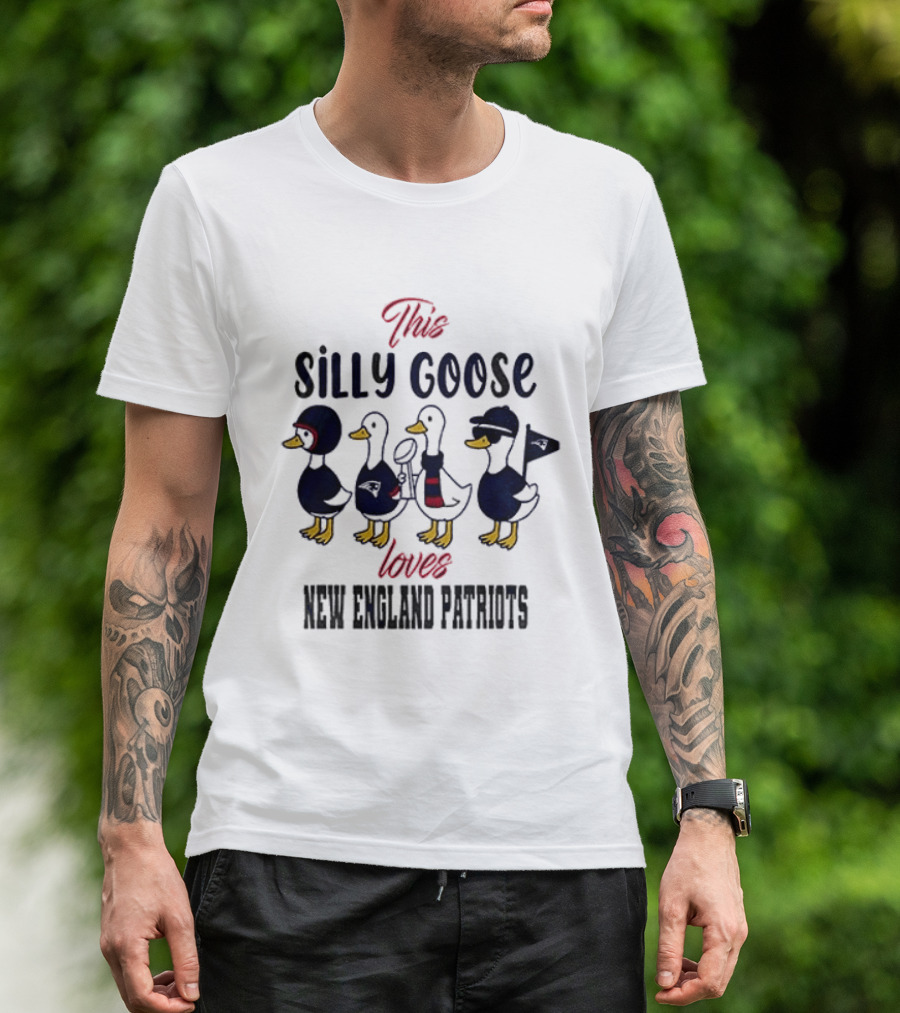 This Silly Goose Loves New England Patriots T-Shirt